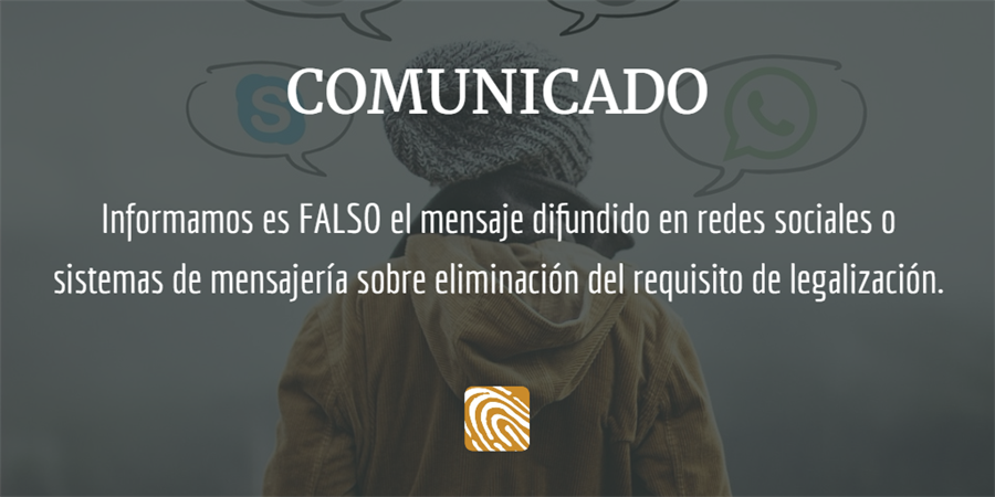 COMUNICADO: Es falso el mensaje difundido en redes sociales o sistemas de mensajería sobre eliminación requisito de legalización