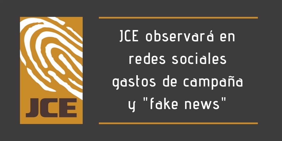 JCE observará en redes sociales, gastos de campaña y posibles "fake news"