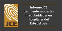 Informe JCE desmiente supuestas irregularidades en hospitales del Este del país