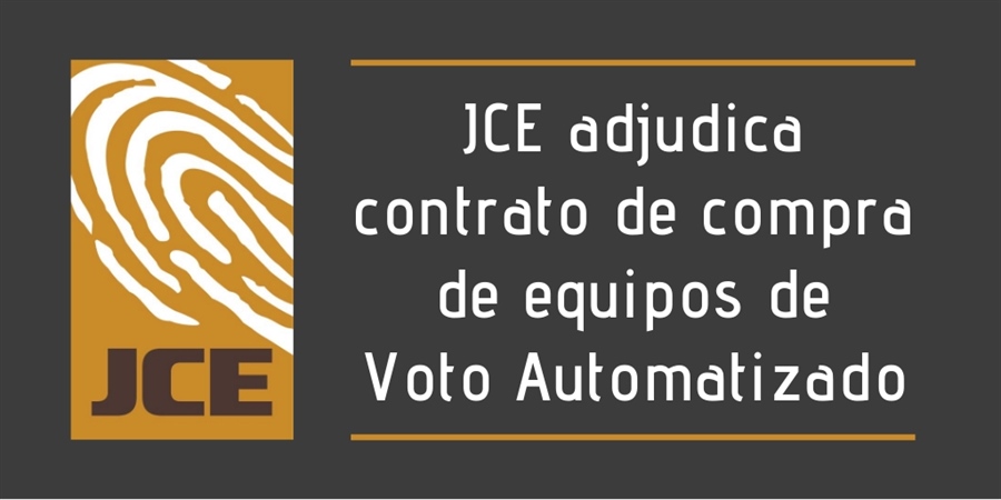 JCE adjudica contrato de compra de equipos de Voto Automatizado