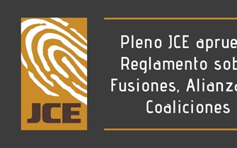 Pleno JCE aprueba Reglamento sobre Fusiones, Alianzas y Coaliciones