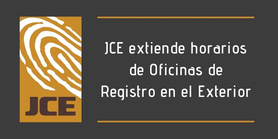 JCE extiende horarios de Oficinas de Registro en el Exterior