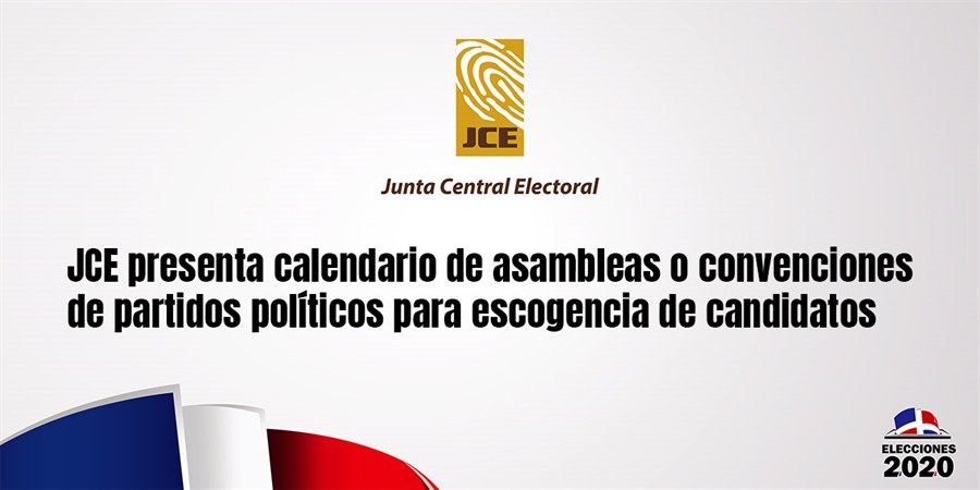 JCE presenta calendario de asambleas o convenciones de partidos políticos para escogencia de candidatos
