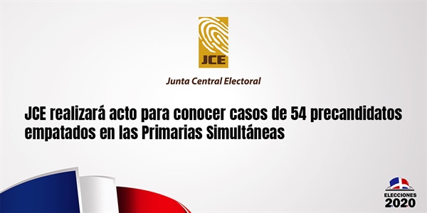 JCE realizará acto para conocer casos de 54 precandidatos empatados en las Primarias Simultáneas