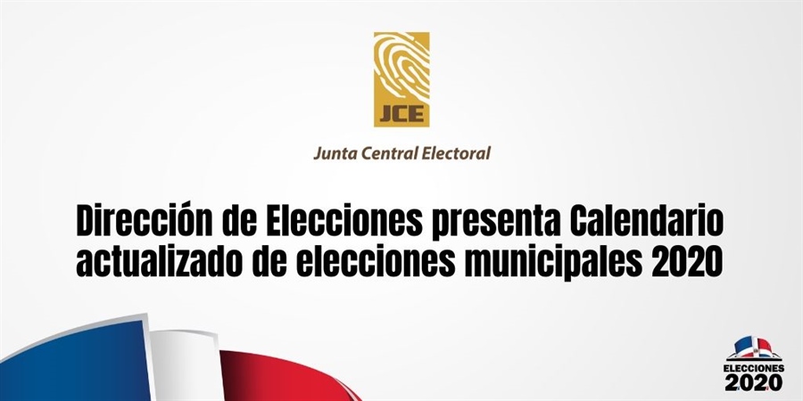 Dirección de Elecciones presenta Calendario actualizado de elecciones municipales 2020