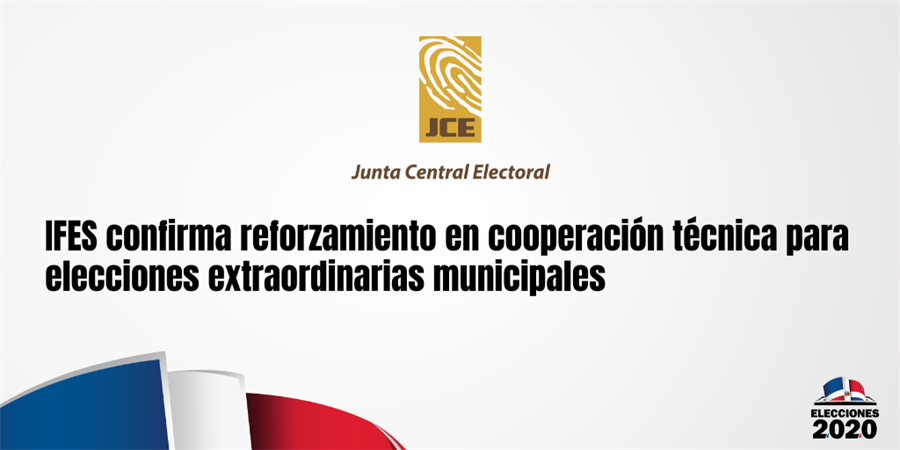 IFES confirma reforzamiento en cooperación técnica para elecciones extraordinarias municipales