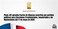 Pleno JCE aprueba Pactos de Alianzas suscritos por partidos políticos Elecciones Presidenciales, Senatoriales y Diputaciones del 17 de mayo 2020