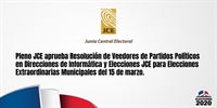 Pleno JCE aprueba Resolución Veedores de Partidos Políticos en Direcciones Informática y Elecciones JCE para Elecciones Extraordinarias Municipales 15 de marzo