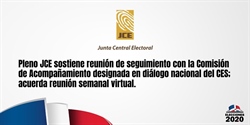 Pleno JCE sostiene reunión de seguimiento con la Comisión de Acompañamiento designada en el diálogo nacional del CES