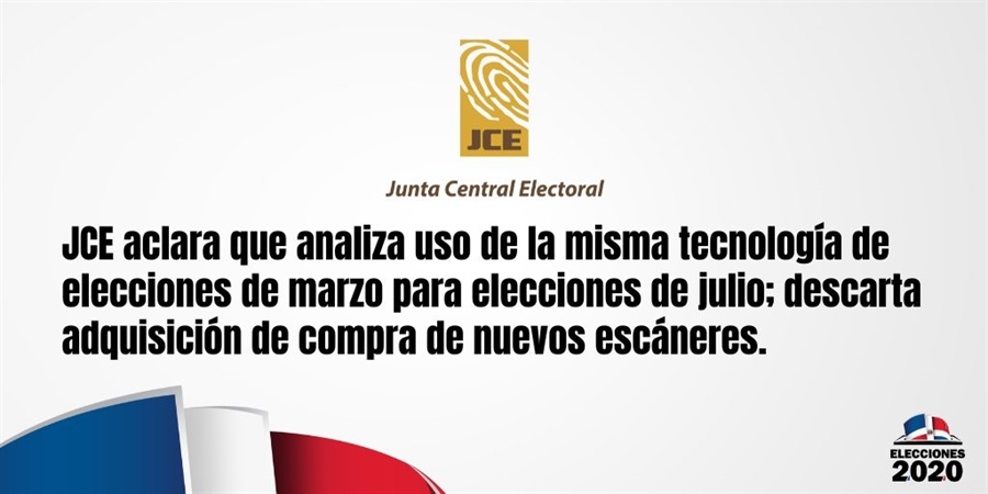 JCE aclara que analiza uso de la misma tecnología de elecciones de marzo para elecciones de julio