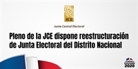 Pleno de la JCE dispone reestructuración de Junta Electoral del Distrito Nacional