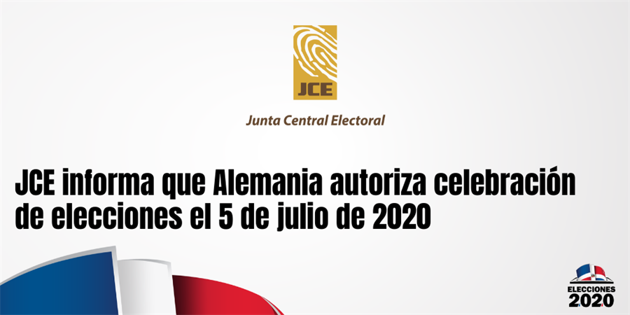 JCE informa que Alemania autoriza celebración de elecciones el 5 de julio de 2020