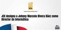 JCE designa a Johnny Marcelo Rivera Báez como Director de Informática