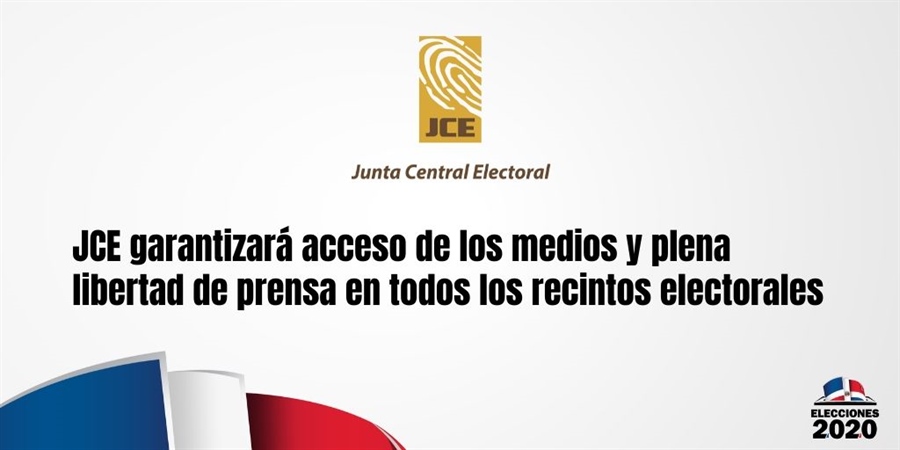JCE garantizará acceso de los medios y plena libertad de prensa en todos los recintos electorales