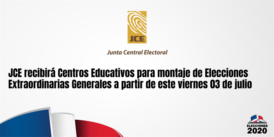 JCE recibirá Centros Educativos para montaje de Elecciones Extraordinarias Generales a partir de este viernes 03 de julio