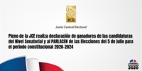 Pleno de la JCE realiza declaración de ganadores de las candidaturas del Nivel Senatorial y al PARLACEN de las Elecciones del 5 de julio para el periodo constitucional 2020-2024