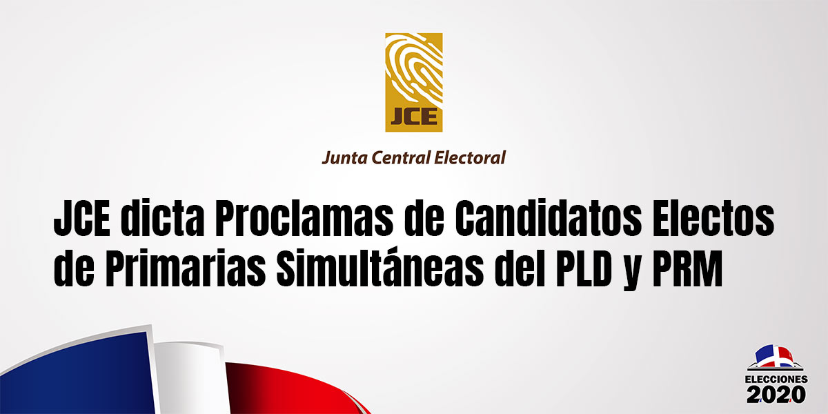 JCE dicta Proclamas de Candidatos Electos de Primarias Simultáneas PLD