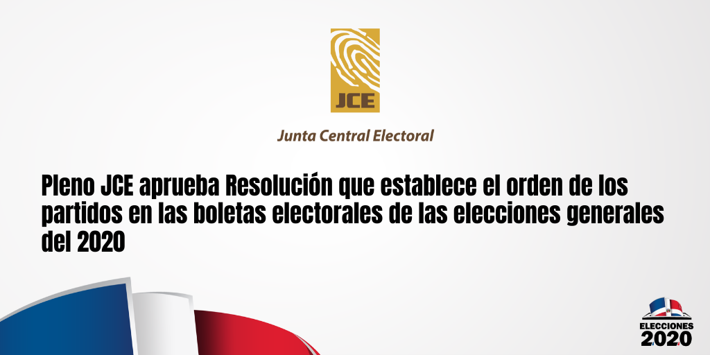 Pleno JCE aprueba Resolución que establece el orden de los partidos en ...
