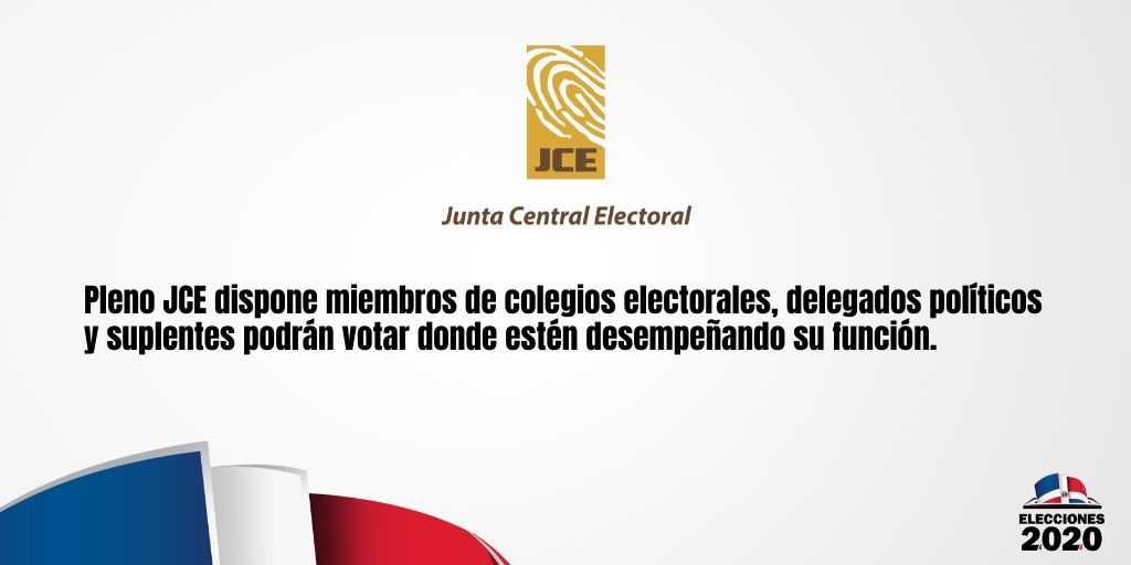 Pleno Jce Dispone Miembros De Colegios Electorales Delegados Politicos Y Suplentes Podran Votar Donde Esten Desempenando Su Funcion